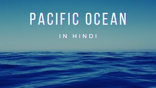Amazing Facts About Pacific Ocean In Hindi Pacific Ocean In Hindi Vichitra Jagat