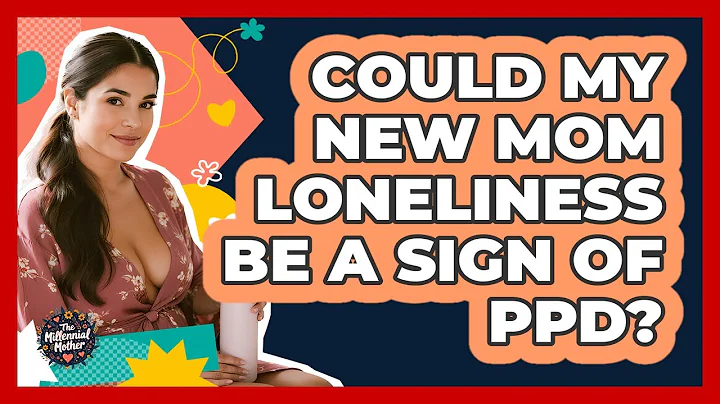 Could My New Mom Loneliness Be A Sign Of PPD?