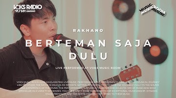 Rakhano - Berteman Saja Dulu | Live at Voks Music Room