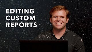 Editing Custom Reports - AGI Geeks 22