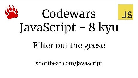 Codewars - Javascript - Filter out the geese