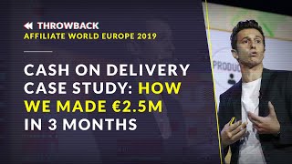 Cash on Delivery Case Study: Over €2.5M in 3 Months From Only 3 Products | Throwback AWE19