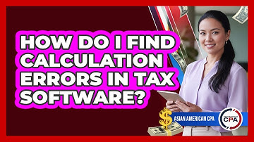 How Do I Find Calculation Errors In Tax Software?