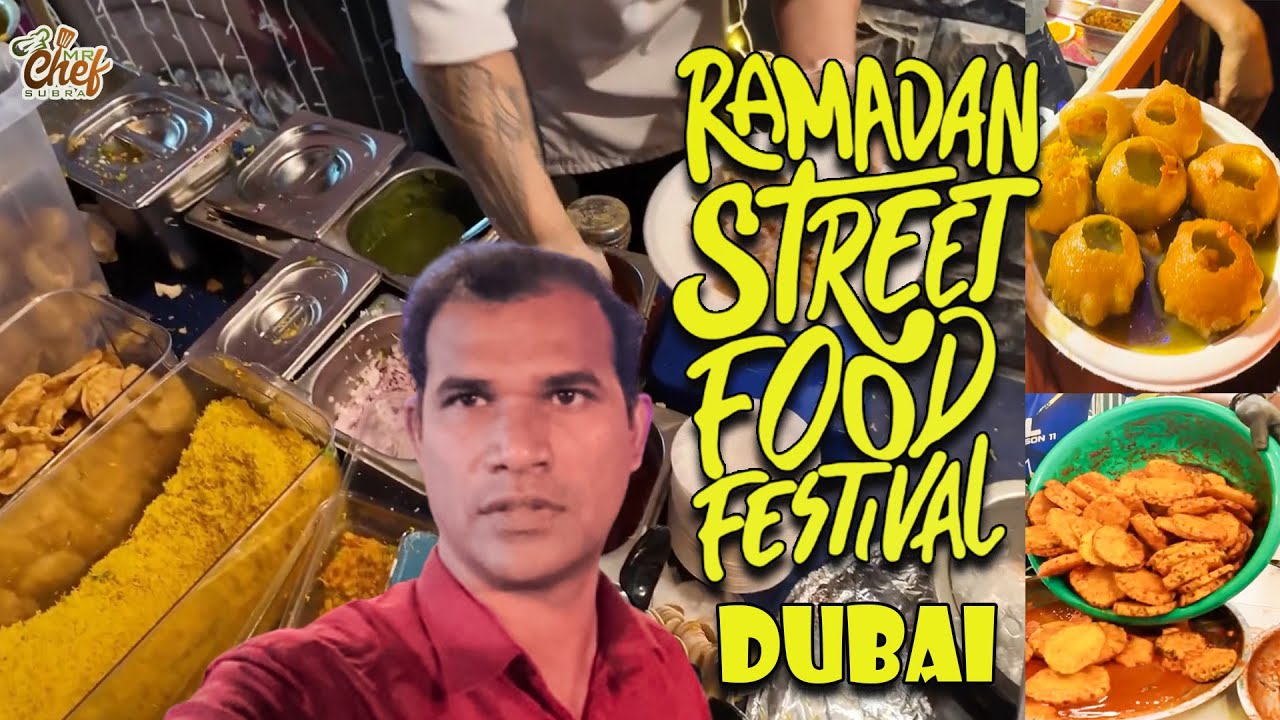 Ramadan Street Food Festival In Dubai | Mrchefsubra | Ramadan Festival in Dubai | 