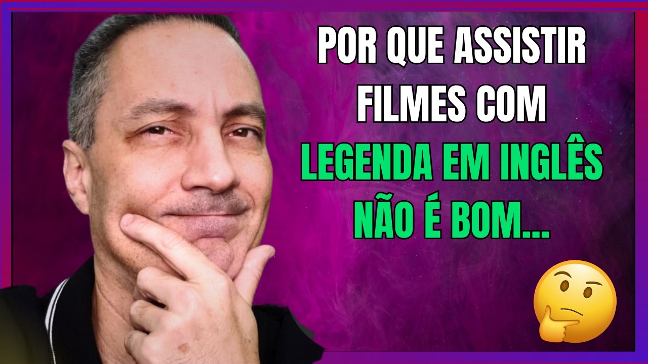 ENTENDA POR QUE NEM SEMPRE É BOM TREINAR LISTENING COM LEGENDAS EM INGLÊS...