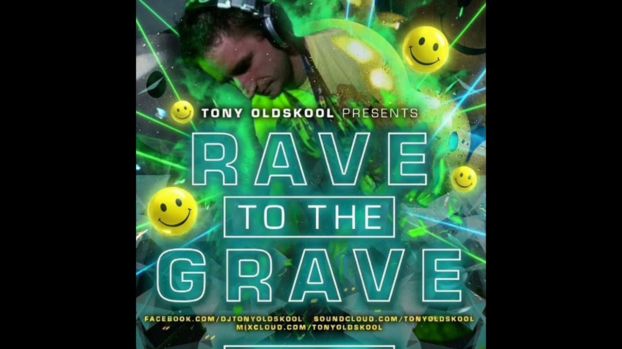 Tony Oldskool - Rave To The Grave Show Episode #41