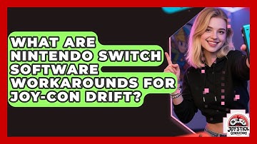 What Are Nintendo Switch Software Workarounds For Joy-Con Drift? - Joystick Generations