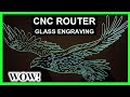 How To Engrave Glass On a CNC Router [With A Drag Bit], Glass Etch - Garrett Fromme