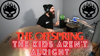 THE OFFSPRING - THE KIDS AREN'T ALRIGHT | DRUM COVER.