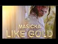 Masicka - Like Gold(Lyrics)