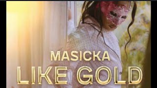 Masicka - Like Gold(Lyrics)
