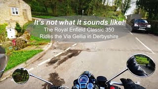 It’s not what it sounds like! The Royal Enfield Classic 350 Rides the Via Gellia in Derbyshire