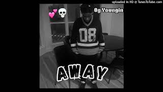 Og Youngin - Away Official Audio