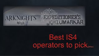 [Arknights] Best IS4 operators to pick (imo)