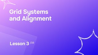Lesson 3. Grid Systems and Alignment | Free Website Creation Course