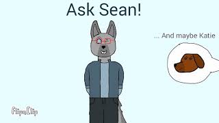 Ask Sean and Maybe Katie (Read the description)