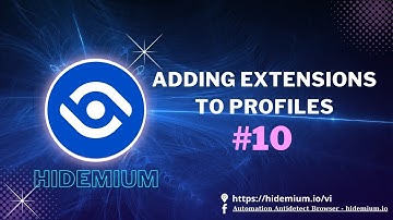 Hidemium: Tutorial#10 Adding Extensions to Profiles | Thêm Extension vào Profiles #hidemium#tutorial
