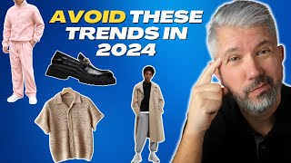 Men's Fashion TRENDS to AVOID In 2024 | Men's Fashion Over 40
