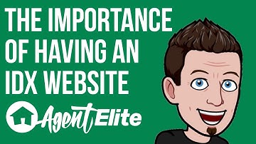 Why All Real Estate Agents NEED An IDX Website | Agent Elite