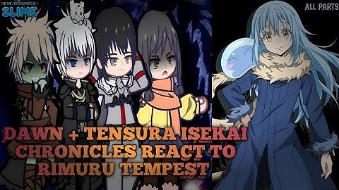 Dawn + Tensura Isekai Chronicles React to Rimuru Tempest | All Parts | Movie