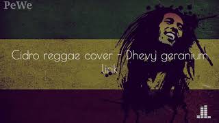 Cidro Reggae cover - Dhevy Geranium (lirik)
