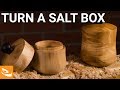 Turning a Salt Canister (Woodturning Inspiration)