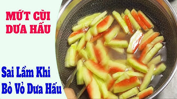 Món mứt làm từ VỎ DƯA HẤU mới lạ/Cách làm MỨT CÙI DƯA HẤU đơn giản/Bà Xã Vào Bếp