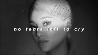 Download lagu ariana grande - no tears left to cry (slowed reverb)