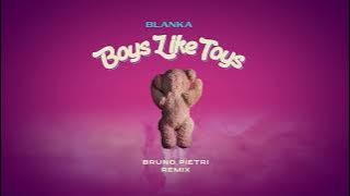 Blanka - Boys Like Toys (Bruno Pietri Remix) [ Visualizer]