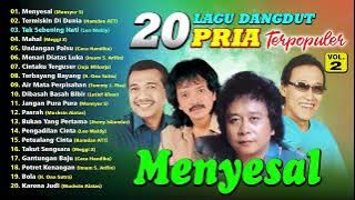 20 LAGU DANGDUT PRIA TERPOPULER VOL.2  (Spesial Dangdut Klasik)