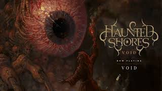 Video-Miniaturansicht von „Haunted Shores - Void (Official Audio)“