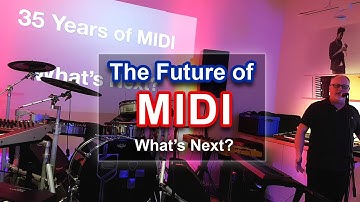THE FUTURE OF MIDI - What