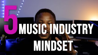 Music Industry Mindsets | The 5 Must Have To Grow in 2022