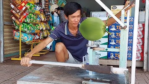 Dụng cụ lấy nước dừa tươi không cần dao chặt | máy lấy nước dừa cải tiến