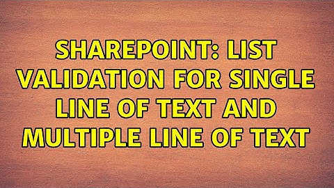 Sharepoint: List Validation for Single line of text and multiple line of text