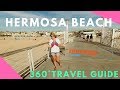 Hermosa Beach, California Travel Guide!  EAT, DRINK & PLAY ( 360° Virtual Reality)