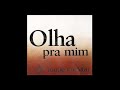 Toque no Altar | CD Olha pra Mim 2006 (Album Completo)