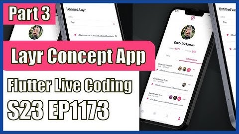 [Flutter] Flutter Live Coding EP1173 (Layr App Part 3)