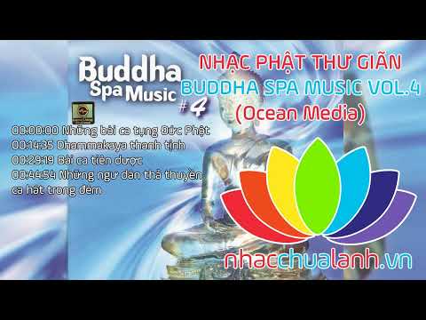 Nhạc Phật Thư Giãn - Buddha Spa Music Vol.4