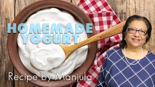 Never Buy Yogurt Again! Easy Homemade Recipe by Manjula