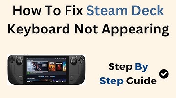 How To Fix Steam Deck Keyboard Not Appearing