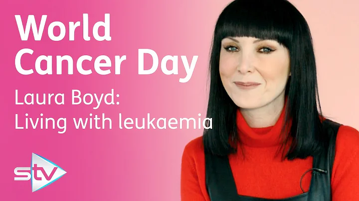 World Cancer Day 2019 - Laura Boyd's story