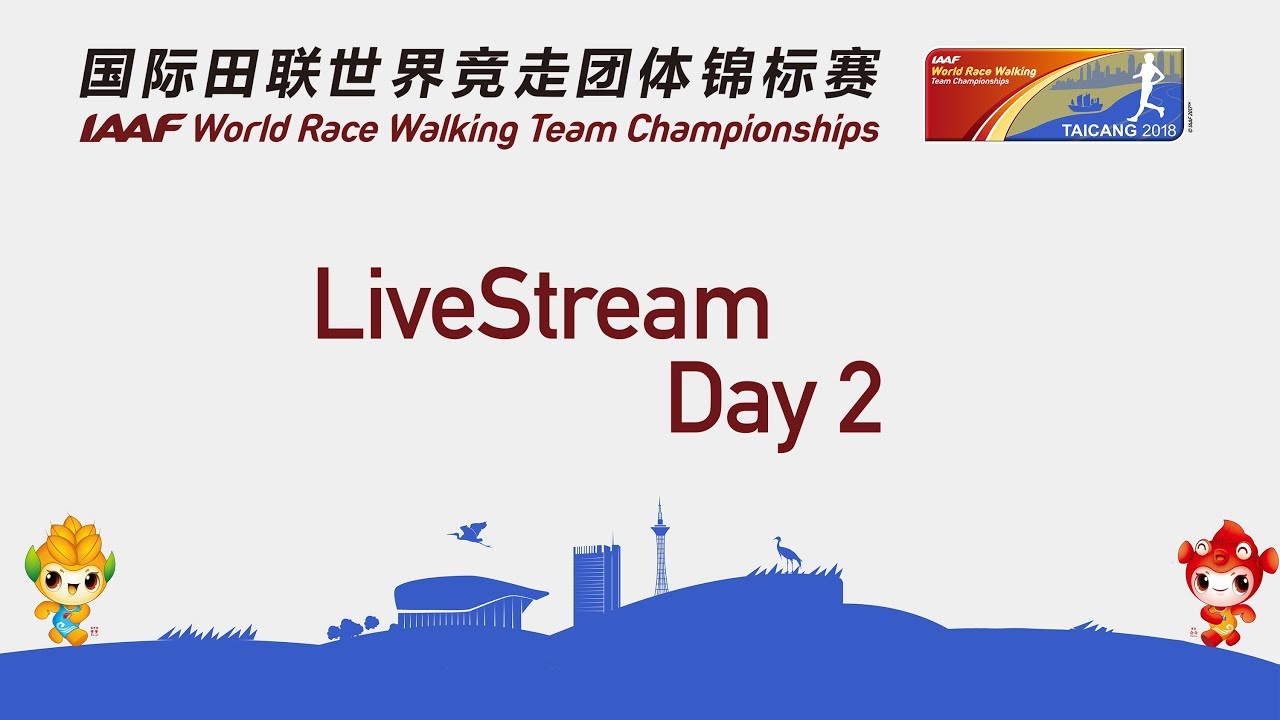 IAAF World Race Walking Team Championships Day 2 Livestream YouTube