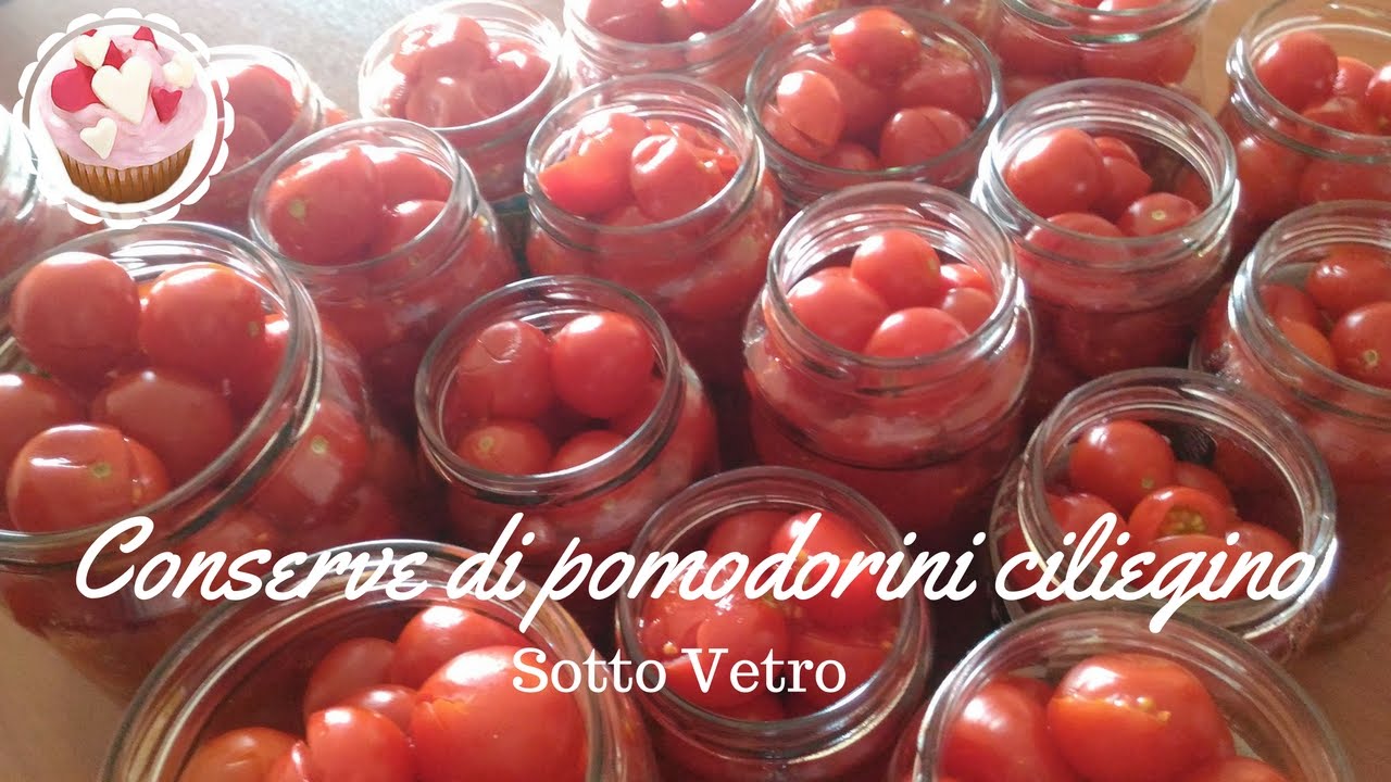 Come Conservare I Pomodori Ciliegino Sotto Vetro Conserve Di Pomodori In Barattolo Fatti In Casa Youtube