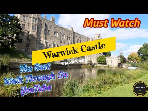 Warwick Castle - The Best Walk Through On YouTube - Sept 2021