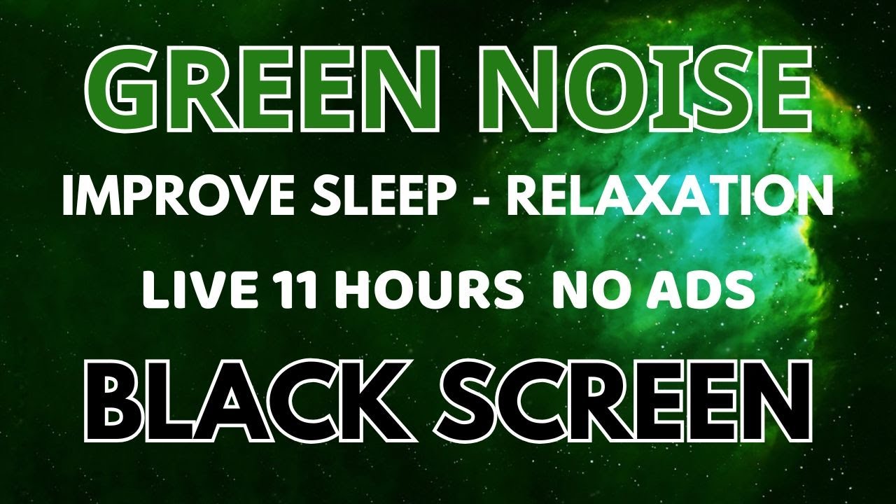 Green Noise Sound For Enhance Relaxation, Improve Sleep - Black Screen | Sound In 11 Hours