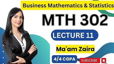 MTH302 Short Lecture 11 | Highlighted handout | Business maths & statistics | VU Nexus