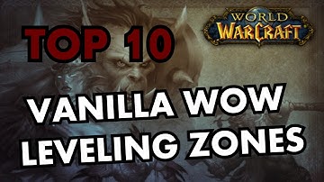 The Top 10 Vanilla World of Warcraft Leveling Zones