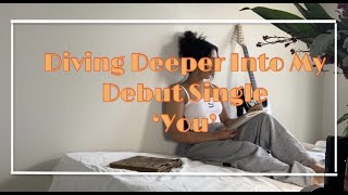 Diving Deeper into my Debut Single 'You'