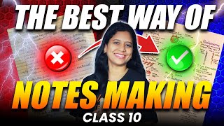The Best Way of NOTES MAKING | Class 10